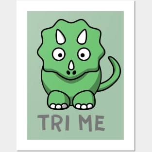 Try Me - Tri Me - Triceratops Design Posters and Art